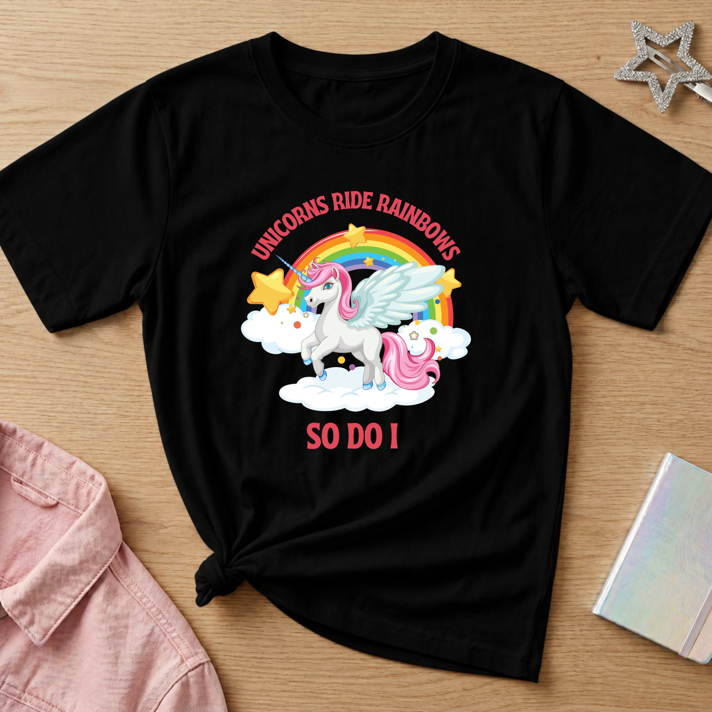 Unicorns Ride Rainbows, So Do I t-shirt