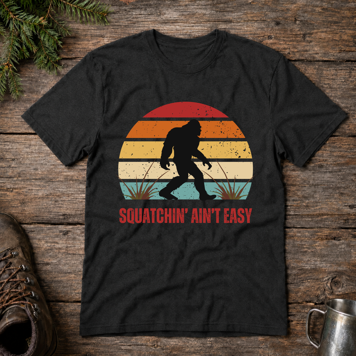 Squatchin' Ain't Easy t-shirt